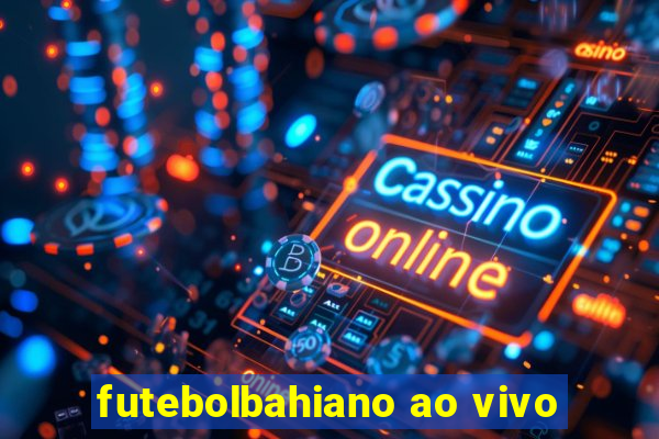 futebolbahiano ao vivo